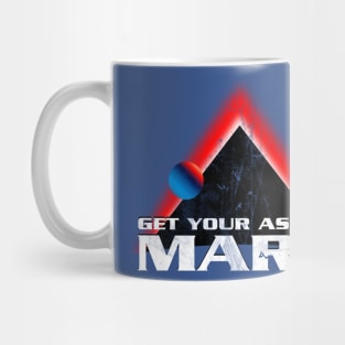 Get Your Ass To Mars Distressed Mug